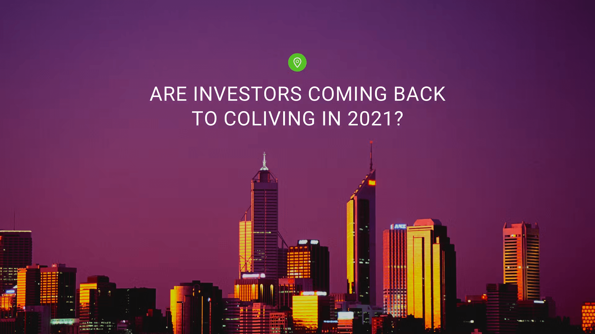 Are investors coming back to coliving in 2021?